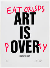 Load image into Gallery viewer, ART IS OVER, EAT CRISPS