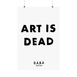 D.A.B.A. Art is Dead Print